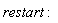 restart: