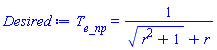 T__e_np = 1/((r^2+1)^(1/2)+r)