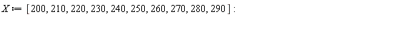 X := [200, 210, 220, 230, 240, 250, 260, 270, 280, 290]: