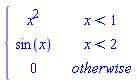 piecewise(x < 1, x^2, x < 2, sin(x), 0)