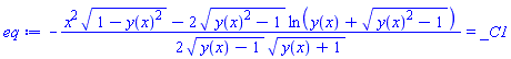 -(1/2)*(x^2*(1-y(x)^2)^(1/2)-2*(y(x)^2-1)^(1/2)*ln(y(x)+(y(x)^2-1)^(1/2)))/((y(x)-1)^(1/2)*(y(x)+1)^(1/2)) = _C1