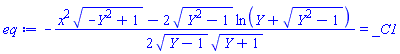 -(1/2)*(x^2*(-Y^2+1)^(1/2)-2*(Y^2-1)^(1/2)*ln(Y+(Y^2-1)^(1/2)))/((Y-1)^(1/2)*(Y+1)^(1/2)) = _C1