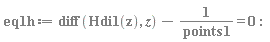 eq1h := diff(Hdi1(z), z)-1/points1 = 0