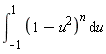 int((-u^2+1)^n, u = -1 .. 1)