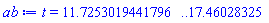 t = 11.7253019441796 .. 17.46028325