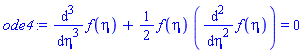 diff(diff(diff(f(eta), eta), eta), eta)+(1/2)*f(eta)*(diff(diff(f(eta), eta), eta)) = 0