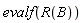 evalf(R(B))