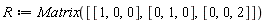 R := Matrix([[1, 0, 0], [0, 1, 0], [0, 0, 2]])