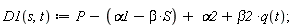 "D1(s,t) :=P- (alpha1-beta*S) +  alpha2 + beta2 *q(t)^();"
