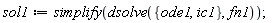 sol1 := simplify(dsolve({ic1, ode1}, fn1))