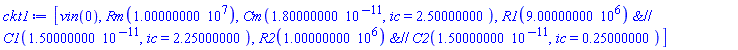 [vin(0), Rm(0.10e8), Cm(0.18e-10, ic = 2.5), `&//`(R1(0.9e7), C1(0.15e-10, ic = 2.25)), `&//`(R2(0.1e7), C2(0.15e-10, ic = .25))]