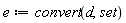 e := convert(d, set)