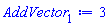 AddVector[1] := 3