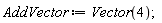 AddVector := Vector(4)