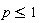 p <= 1