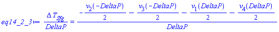 Delta*T[Sfg]/DeltaP = (-(1/2)*v[2](-DeltaP)-(1/2)*v[3](-DeltaP)-(1/2)*v[1](DeltaP)-(1/2)*v[4](DeltaP))/DeltaP