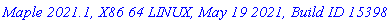 `Maple 2021.1, X86 64 LINUX, May 19 2021, Build ID 1539851`