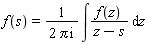 f(s) = (int(f(z)/(z-s), z))/(2*Pi*I)