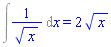 Int(1/x^(1/2), x) = 2*x^(1/2)