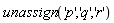 unassign('p', 'q', 'r')