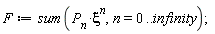 F := sum(P[n]*xi^n, n = 0 .. infinity);