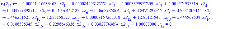 eq2[12] := -0.1416636462e-4*x2[1]+0.8499818772e-4*x2[2]-0.3399927509e-3*x2[3]+0.1274972816e-2*x2[4]-0.4759898512e-2*x2[5]+0.1776462123e-1*x2[6]-0.6629858642e-1*x2[7]+.2474297245*x2[8]-.9234203114*x2[9]+3.446251521*x2[10]-12.86158577*x2[11]+0.9157263318e-4*x2[12]+12.86121948*x2[13]-3.444969504*x2[14]+.9186585345*x2[15]-.2296646336*x2[16]+0.3827743894e-1*x2[17]-1.00000000*u[12] = 0