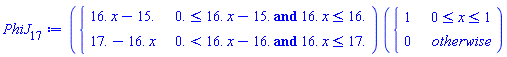 PhiJ[17] := piecewise(`and`(0. <= 16.*x-15., 16.*x <= 16.), 16.*x-15., `and`(0. < 16.*x-16., 16.*x <= 17.), 17.-16.*x)*piecewise(0 <= x and x <= 1, 1, 0)