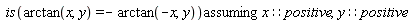 `assuming`([is(arctan(x, y) = -arctan(-x, y))], [x::positive, y::positive])