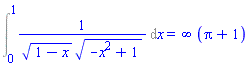 Int(1/((1-x)^(1/2)*(-x^2+1)^(1/2)), x = 0 .. 1) = infinity*(Pi+1)
