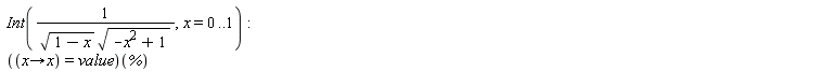 Int(1/(sqrt(1-x)*sqrt(-x^2+1)), x = 0 .. 1); ((proc (x) options operator, arrow; x end proc) = value)(%)