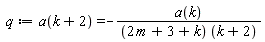 q := a(k+2) = -a(k)/((2*m+3+k)*(k+2))