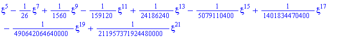 xi^5-(1/26)*xi^7+(1/1560)*xi^9-(1/159120)*xi^11+(1/24186240)*xi^13-(1/5079110400)*xi^15+(1/1401834470400)*xi^17-(1/490642064640000)*xi^19+(1/211957371924480000)*xi^21