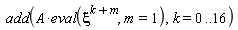 add(A*(eval(xi^(k+m), m = 1)), k = 0 .. 16)