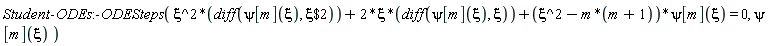 Student:-ODEs:-ODESteps(xi^2*(diff(psi[m](xi), `$`(xi, 2)))+2*xi*(diff(psi[m](xi), xi))+(xi^2-m*(m+1))*psi[m](xi) = 0, psi[m](xi))