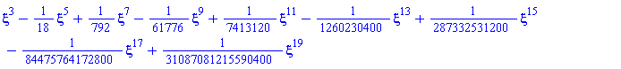 xi^3-(1/18)*xi^5+(1/792)*xi^7-(1/61776)*xi^9+(1/7413120)*xi^11-(1/1260230400)*xi^13+(1/287332531200)*xi^15-(1/84475764172800)*xi^17+(1/31087081215590400)*xi^19