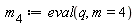 m[4] := eval(q, m = 4)