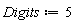 Digits := 5