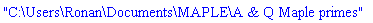 "C:\Users\Ronan\Documents\MAPLE\A & Q Maple primes"