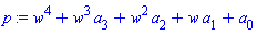w^4+w^3*a[3]+w^2*a[2]+w*a[1]+a[0]