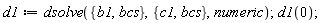 d1 := dsolve({b1, bcs}, {bcs, c1}, numeric); d1(0)