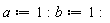 a := 1: