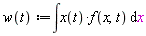 "w(t):=&int;x(t)*f(x,t) &DifferentialD;x"
