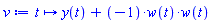 proc (t) options operator, arrow, function_assign; y(t)-w(t)^2 end proc