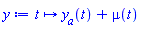 proc (t) options operator, arrow, function_assign; y[a](t)+mu(t) end proc
