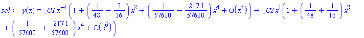 y(x) = _C1*x^(-I)*(series(1+(1/48-(1/16)*I)*x^2+(1/57600-(217/57600)*I)*x^4+O(x^6),x,6))+_C2*x^I*(series(1+(1/48+(1/16)*I)*x^2+(1/57600+(217/57600)*I)*x^4+O(x^6),x,6))
