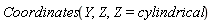 Coordinates(Y, Z, Z = cylindrical)