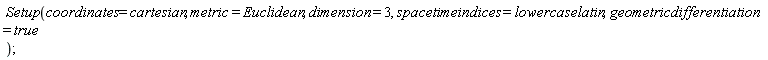 Setup(coordinates = cartesian, metric = Euclidean, dimension = 3, spacetimeindices = lowercaselatin, geometricdifferentiation = true)