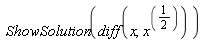ShowSolution(diff(x, x^(1/2)))