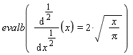 evalb(diff(x, [`$`(x, 1/2)]) = 2*sqrt(x/Pi))