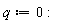 q := 0